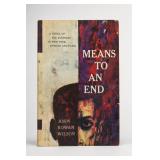 1959 Means to an End Book by John Rowan Wilson