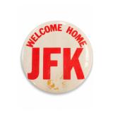 JFK Welcome Home Pinback Button