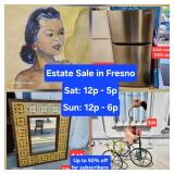 Sept. 5 & 6 - Estate Sale in Fresno. Saturday & Sunday 12pm to 5pm.