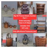 October. 3 - BIG Fresno Estate Auction. 641 Lots. Ends SATURDAY 11 am to 930 pm. Pick up SUN. MON. T