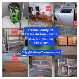 October. 18 - Fresno County PA Estate Auction in SE Fresno. 240 Lots. Ends SUNDAY 9am to 130pm. Pick