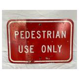 ‘Pedestrian Use Only’ Sign, 18in x 12in