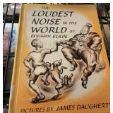 "The Loudest Noise In The World" By Benjamin Elkin First Edition 1954 Copyright - Potterville